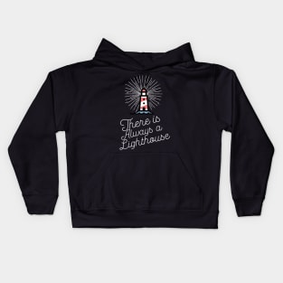 There Is Always a Lighthouse - Inspirational Motivational Quote Saying Kids Hoodie